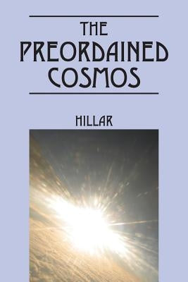 The Preordained Cosmos: Where Was The Garden of Eden by Hillar