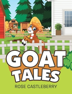 Goat Tales by Castleberry, Rose