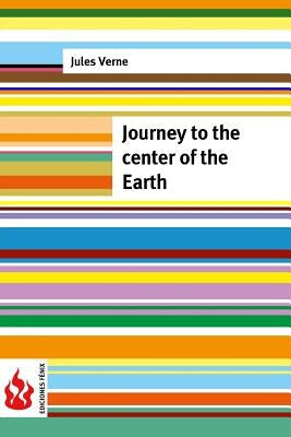Journey to the center of the Earth: (low cost). limited edition by Verne, Jules