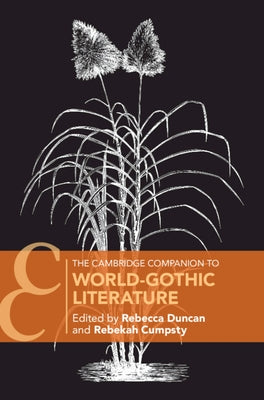 The Cambridge Companion to World-Gothic Literature by Duncan, Rebecca