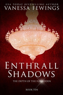 Enthrall Shadows: A Billionaire Romance (Enthrall Sessions Book 10) by Kuhn, Debbie