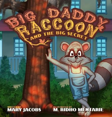 Big Daddy Raccoon and the Big Secret by Jacobs, Mary T.