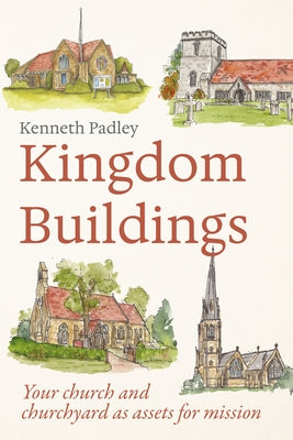Kingdom Buildings by Padley, Kenneth