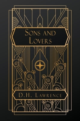 Sons and Lovers by Lawrence, D. H.