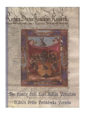 The Family Grill East Indian Porcelain: Porcelain Imports Through The Swedish East India Company by Hornstrand, Cleive