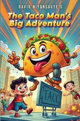 The Taco Man's Big Adventures by Niyonsavye, David
