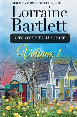 Life On Victoria Square Volume I by Bartlett, Lorraine