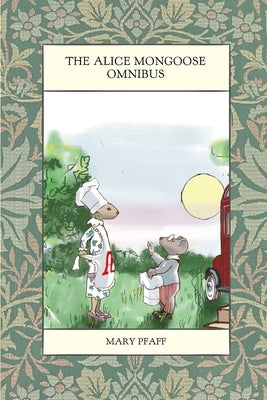The Alice Mongoose Omnibus by Pfaff, Mary