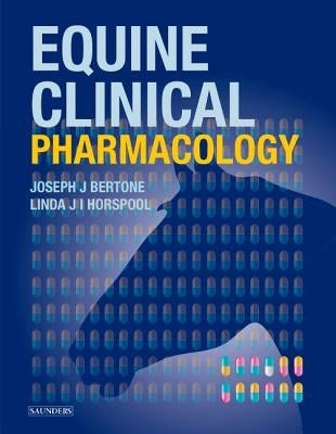 Equine Clinical Pharmacology by Bertone, Joseph