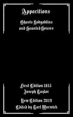 Apparitions: Ghosts Hobgoblins and Haunted Houses by Warwick, Tarl