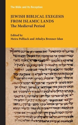 Jewish Biblical Exegesis from Islamic Lands: The Medieval Period by Polliack, Meira