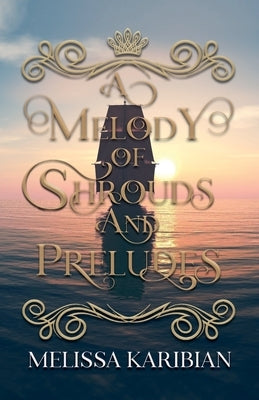 A Melody of Shrouds and Preludes by Karibian, Melissa