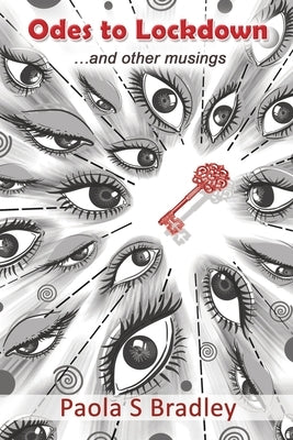 Odes to Lockdown: ...and other musings by Bradley, Paola