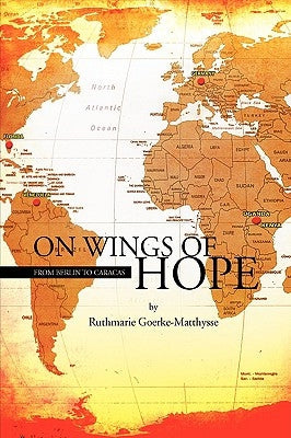On Wings of Hope by Goerke-Matthysse, Ruthmarie