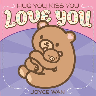 Hug You, Kiss You, Love You by Wan, Joyce