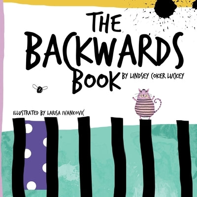 The Backwards Book by Ivankovic, Larisa