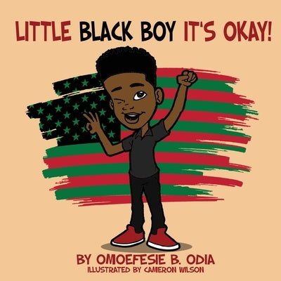 Little Black Boy It's Okay by Odia, Omoefesie B.