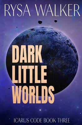 Dark Little Worlds by Walker, Rysa