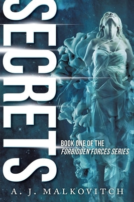Secrets: The Forbidden Forces by Malkovitch, A. J.