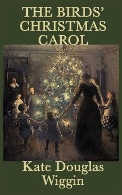 The Birds' Christmas Carol by Wiggin, Kate Douglas