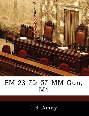 FM 23-75: 57-MM Gun, M1 by