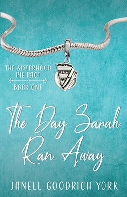 The Day Sarah Ran Away by York, Janell Goodrich