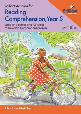 Brilliant Activities for Reading Comprehension, Year 5: Engaging Stories and Activities to Develop Comprehension Skills by Makhlouf, Charlotte
