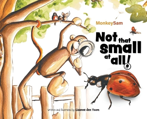 MonkeySam - Not that small at all!: A wondrous garden adventure. by Den Toom, Lisanne