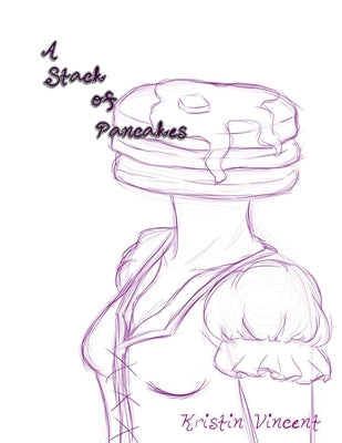 A Stack of Pancakes by Vincent, Kristin