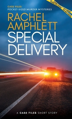 Special Delivery: A short crime fiction story by Amphlett, Rachel