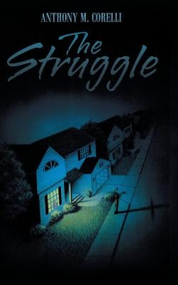 The Struggle by Corelli, Anthony M.