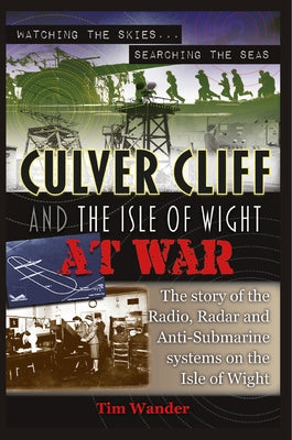 Culver Cliff and the Isle of Wight at War by Wander, Tim