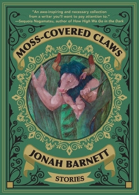 Moss-Covered Claws by Barnett, Jonah