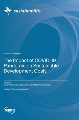 The Impact of COVID-19 Pandemic on Sustainable Development Goals by Gherghina, Ştefan Cristian