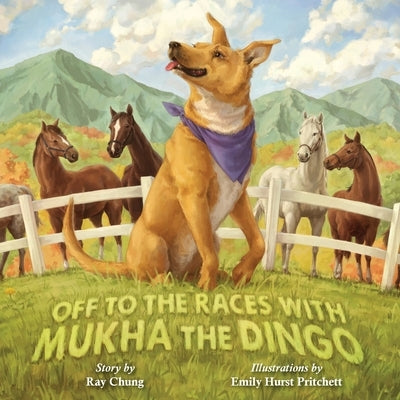 Off to the Races with Mukha the Dingo by Chung, Ray