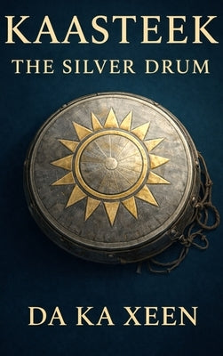 Kaasteek - The Silver Drum by Clark, Da Ka Xeen