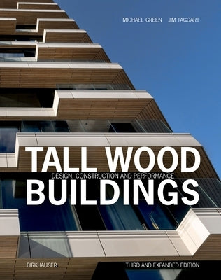 Tall Wood Buildings: Design, Construction and Performance. Third and Expanded Edition by