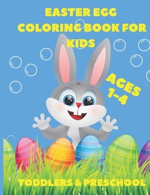 Easter Egg Coloring Book For Kids Age1-4: Toddlers & Preschool by Lawrence, Rachael