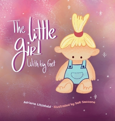 The Little Girl with Big Feet by Litchfield, Adriana