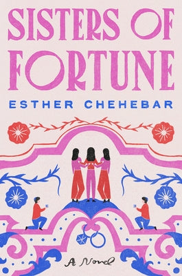 Sisters of Fortune by Chehebar, Esther