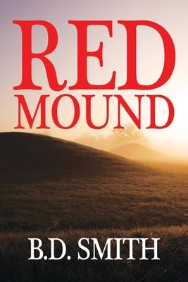 Red Mound by Smith, B. D.