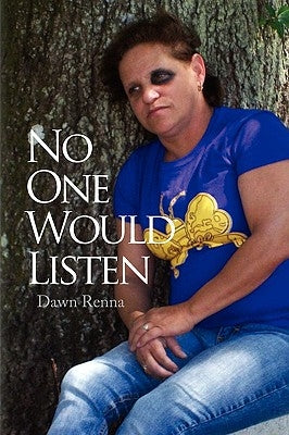 No One Would Listen by Renna, Dawn