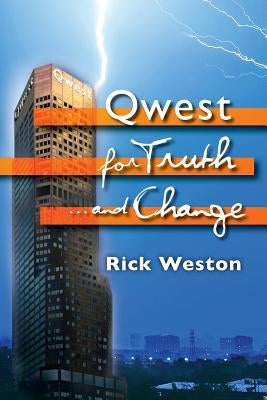 Qwest for truth...and change by Weston, Rick