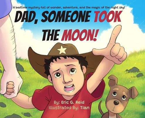 Dad Someone Took The Moon by Reid, Eric G.