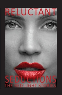 Reluctant Seductions The Red Light Stories by Doyle, Anthony