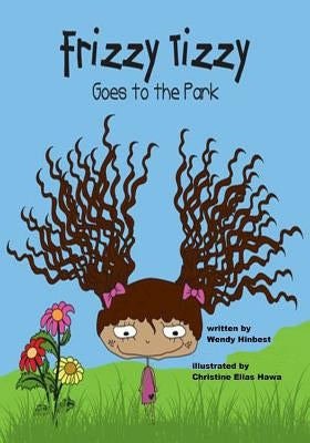 Frizzy Tizzy Goes to the Park by Hawa, Christine Elias