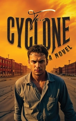 The Cyclone: A Novel. by Alan Blumenthal, John