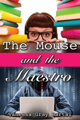 The Mouse and The Maestro by Bartal, Vanessa Gray