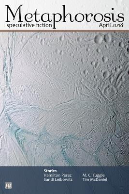 Metaphorosis April 2018 by Allen, B. Morris