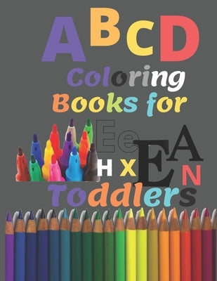 ABC Coloring Books for Toddlers: A to Z coloring sheets, JUMBO Alphabet coloring pages for Preschoolers, ABC Coloring Sheets for kids (A to Z Coloring by New, Brend